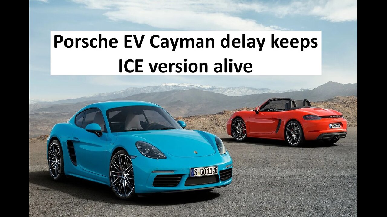 Porsche EV Cayman stuck in “development hell” keeps ICE model alive