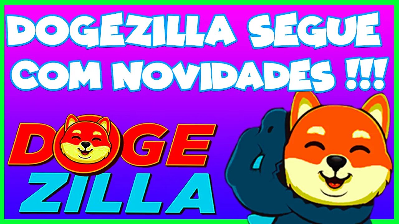 DOGEZILLA SEGUE COM NOVIDADES !!!