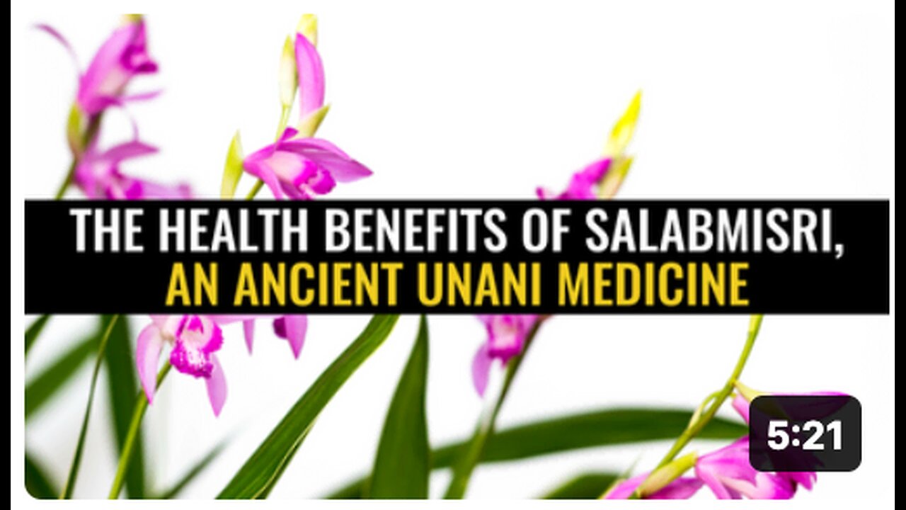 The health benefits of salabmisri, an ancient unani medicine