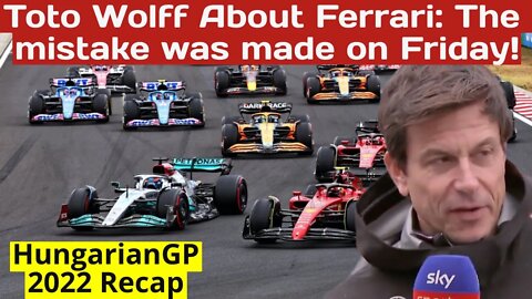 Toto Wolff about Ferrari: The mistake was made on Friday! #hungariangp Recap