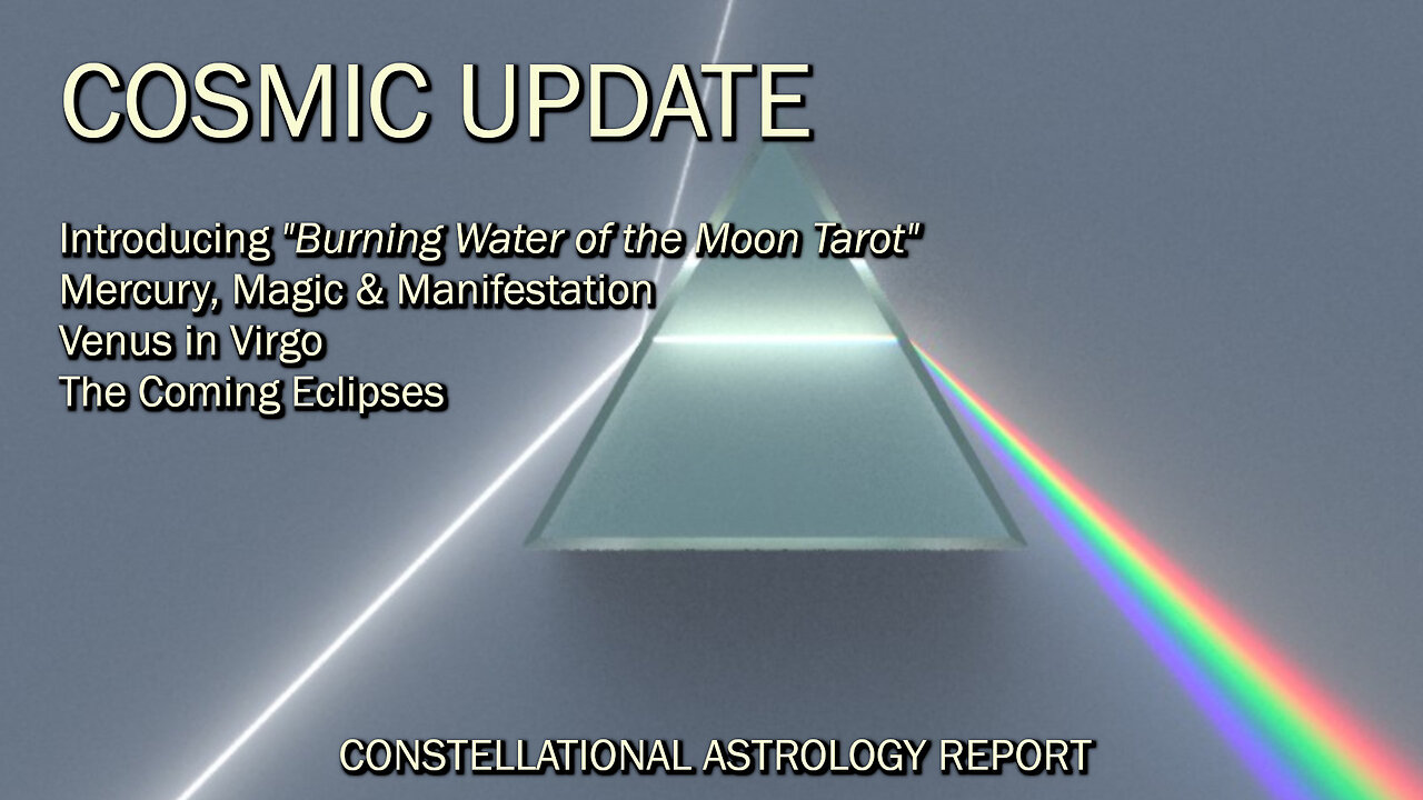 Cosmic Energy Update: Mercury Magic, Venus in Virgo, "Burning Waters of the Moon Tarot"