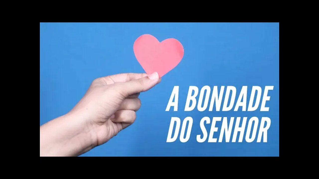 A BONDADE E O AMOR DE CRISTO. CC