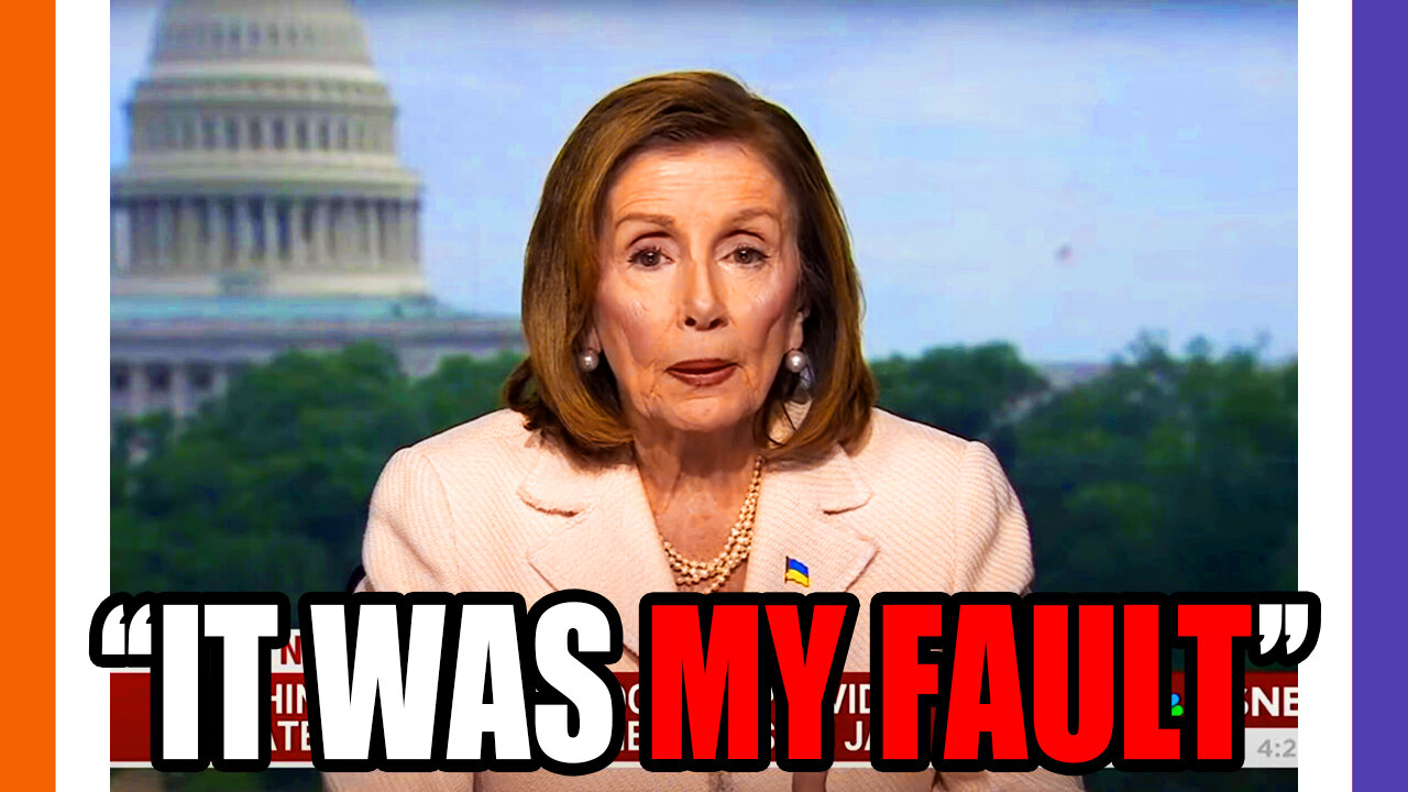 Pelosi Admits January 6th Was Her Fault