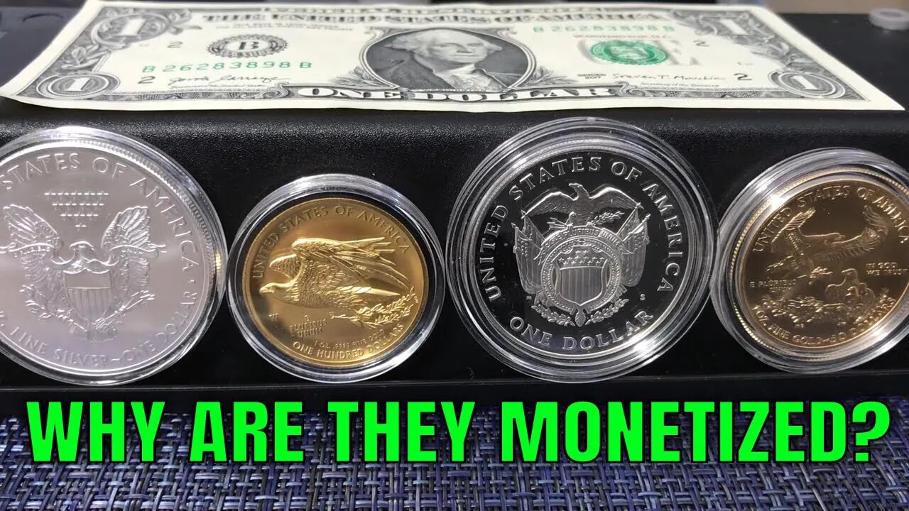 Why Silver & Gold Coins Are Monetized