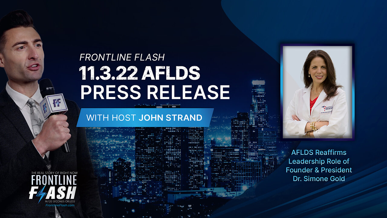 Frontline Flash™ Ep. 2200: '11.3.22 AFLDS Press Release' with host John Strand