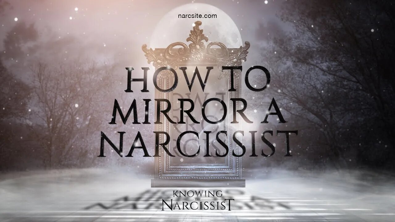 How to Mirror a Narcissist