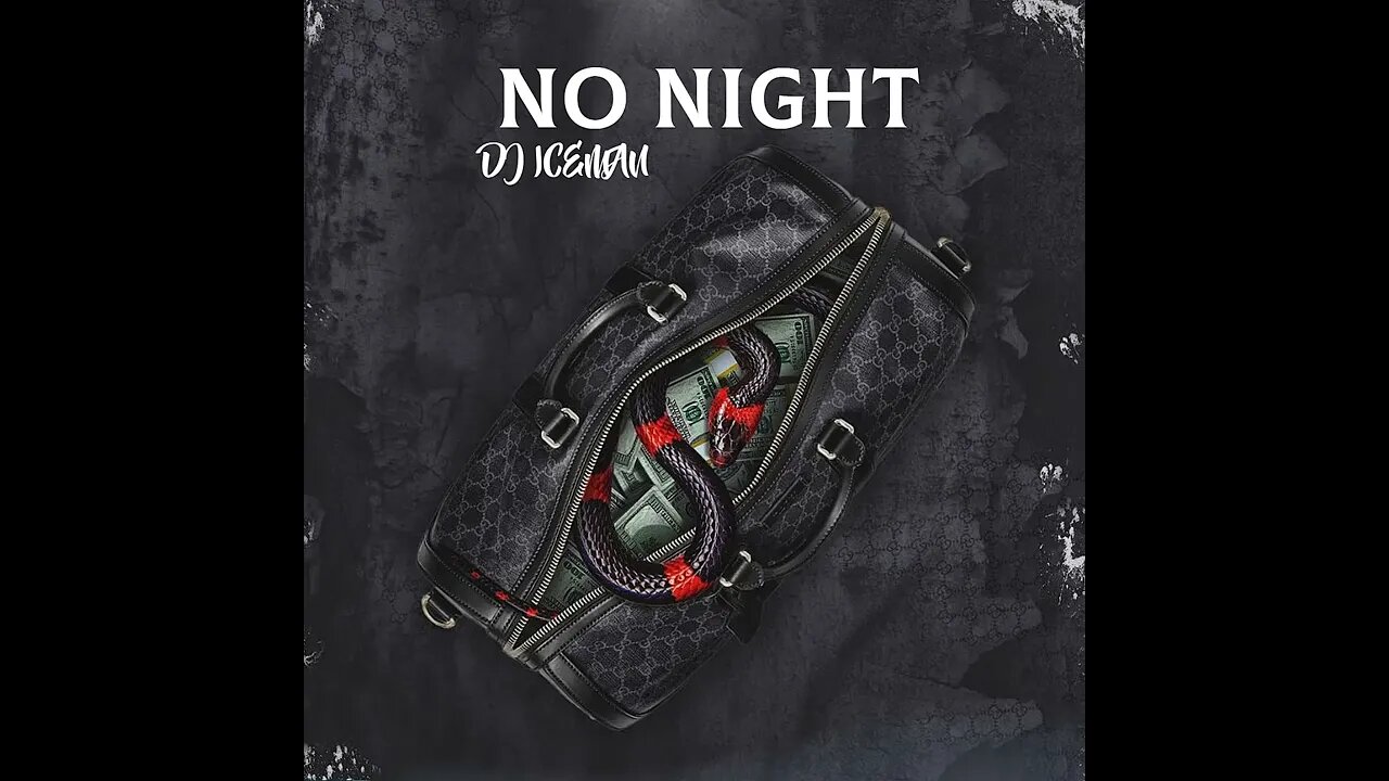 Dj Iceman (Big Boss Beatz) No Night