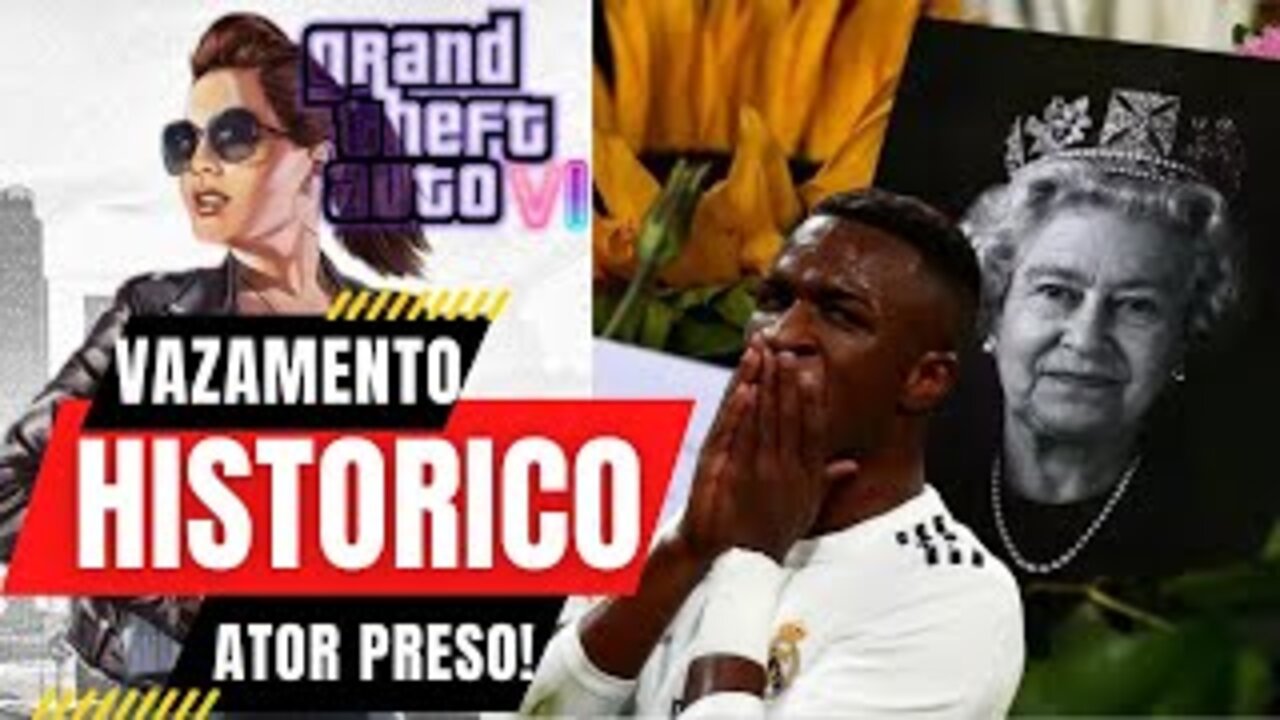 GTA 6 VAZAMENTO, VINÍCIUS JÚNIOR, PRISÃO JOSÉ DUMONT ,FUNERAL RAINHA ELIZABETH! #instantedasemana #1