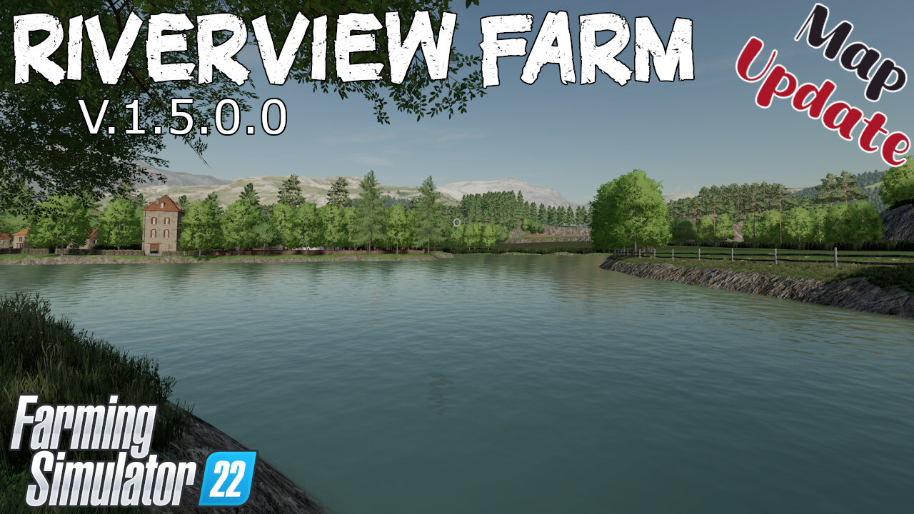 Map Update | Riverview Farm | V.1.5.0.0 | Farming Simulator 22