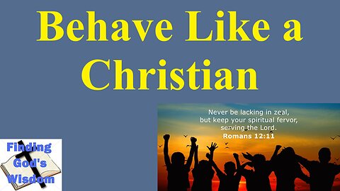 Behave Like a Christian