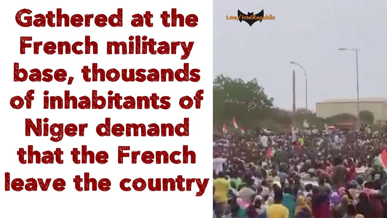 French military base, thosands of inhabitants of Niger demand that the French leave the country