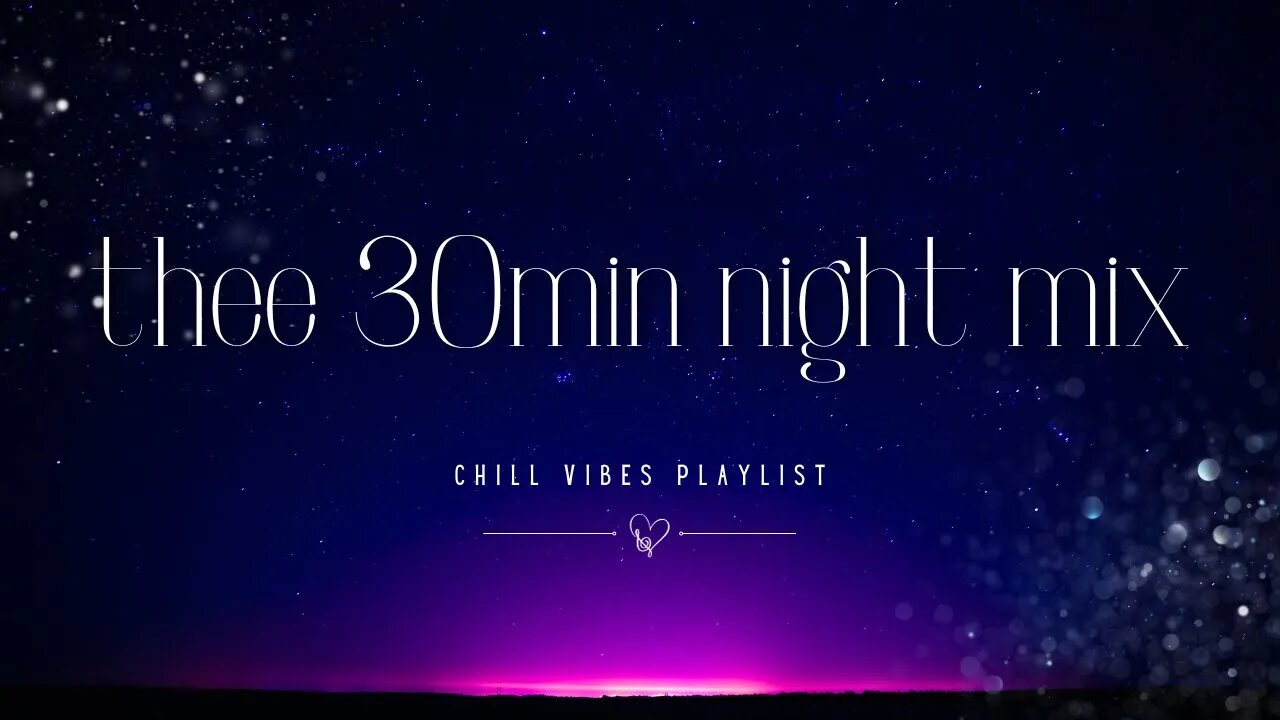 thee 30 min night mix