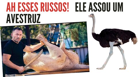 Esse Cozinheiro Maluco preparou um Avestruz Inteiro! (This Crazy Cook has prepared a Whole Ostrich!)