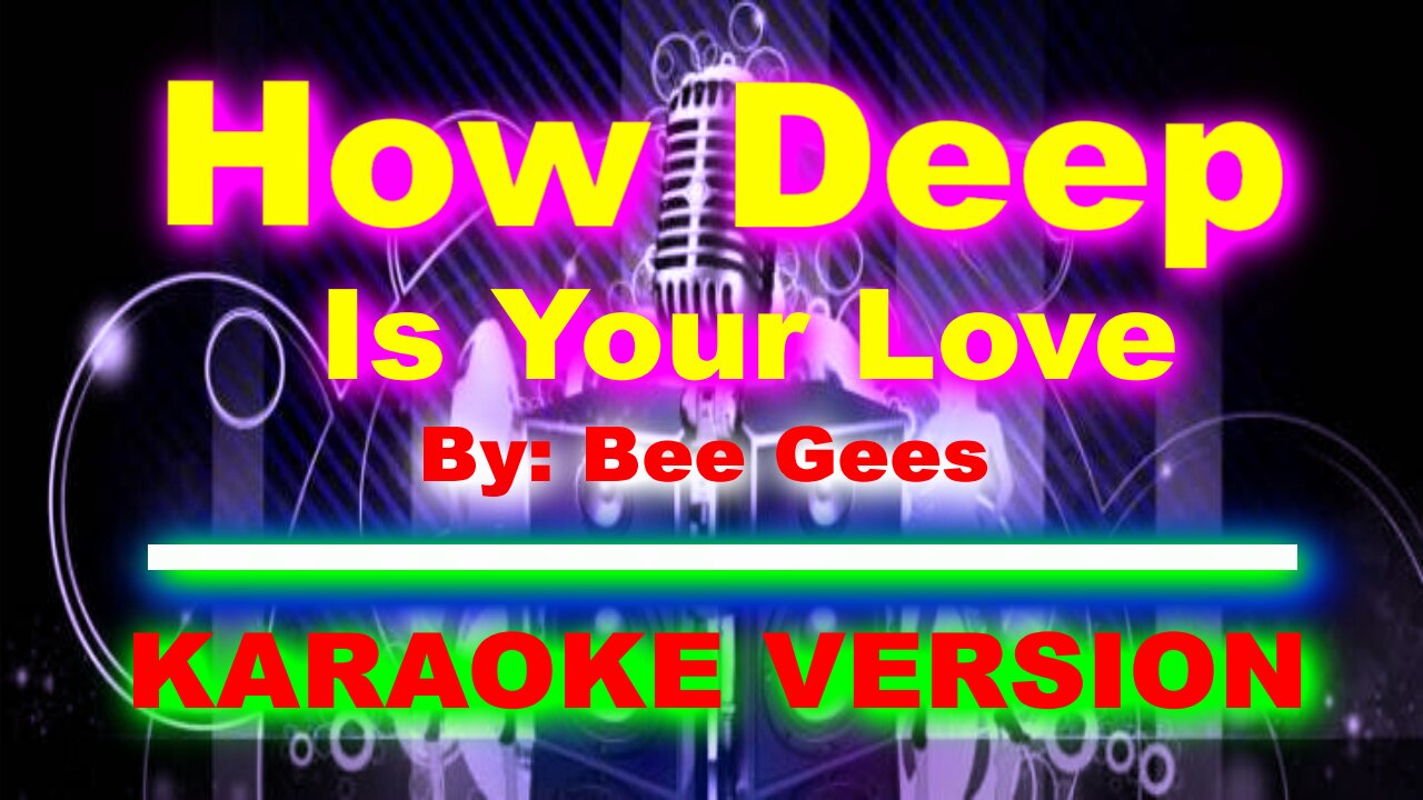 How Deep Is Your Love By Bee Gees [ KARAOKE VERSION ](1)