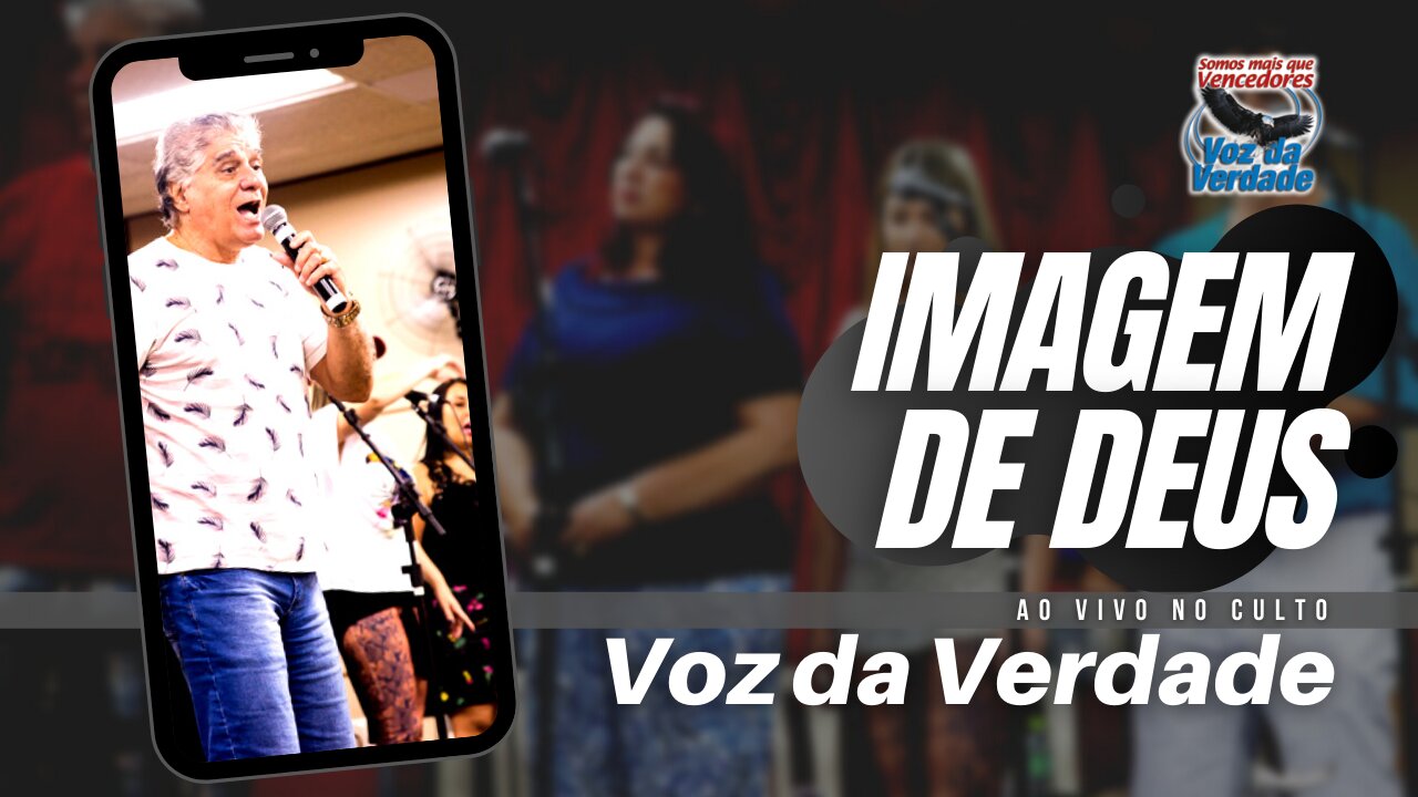 Imagem de Deus "ao vivo" - Voz da Verdade (Culto)
