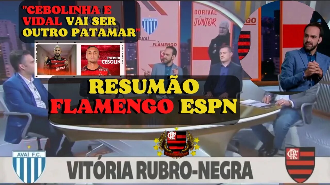 VITÓRIA do MENGÃO, AVAÍ 1x2 FLAMENGO, Noticias do Flamengo | Analise ESPN Vidal e Everton Cebolinha