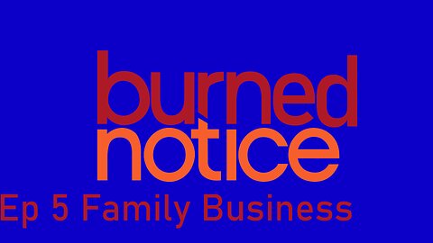 Burned Notice Ep 5 Family Business