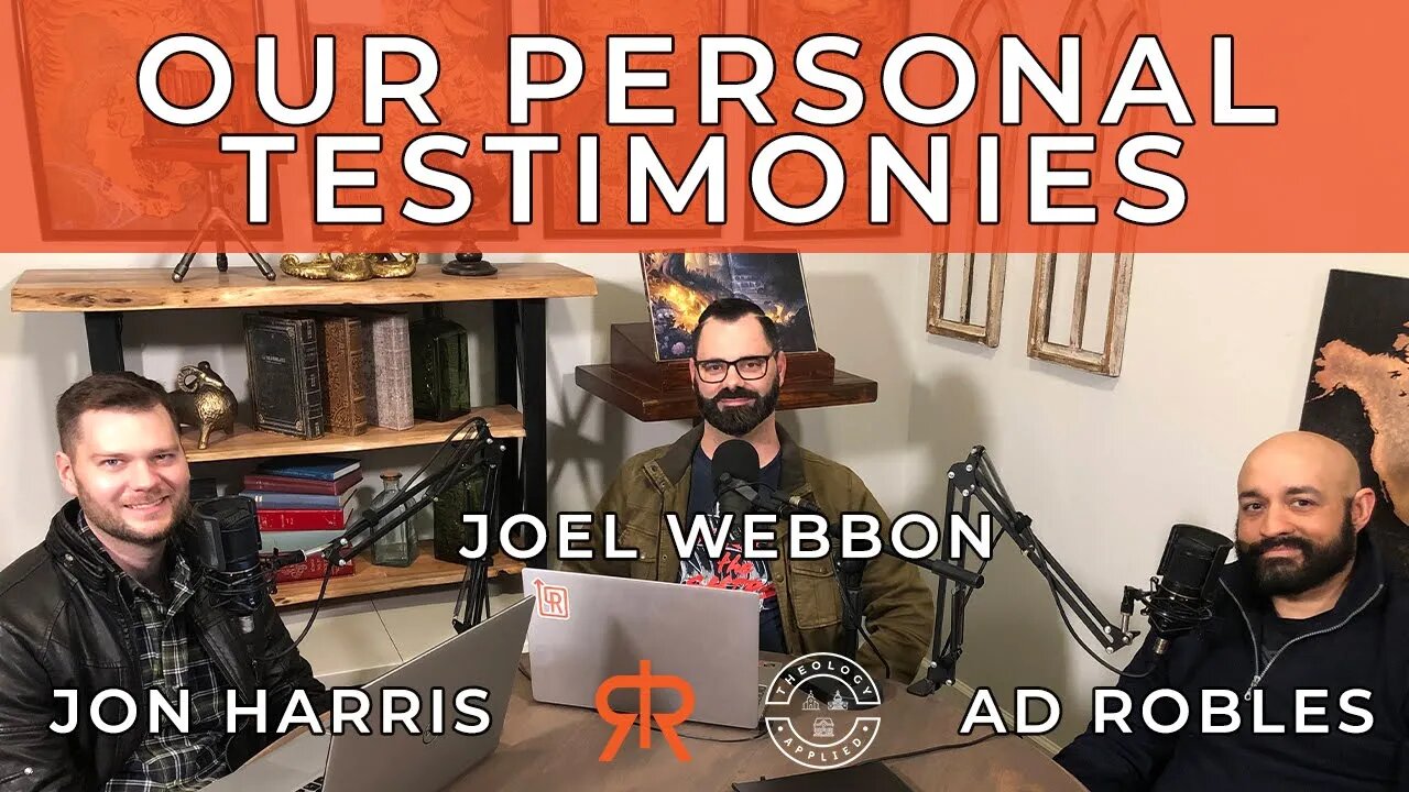 Our Personal Testimonies | with Pastor Joel Webbon, Jon Harris & AD Robles