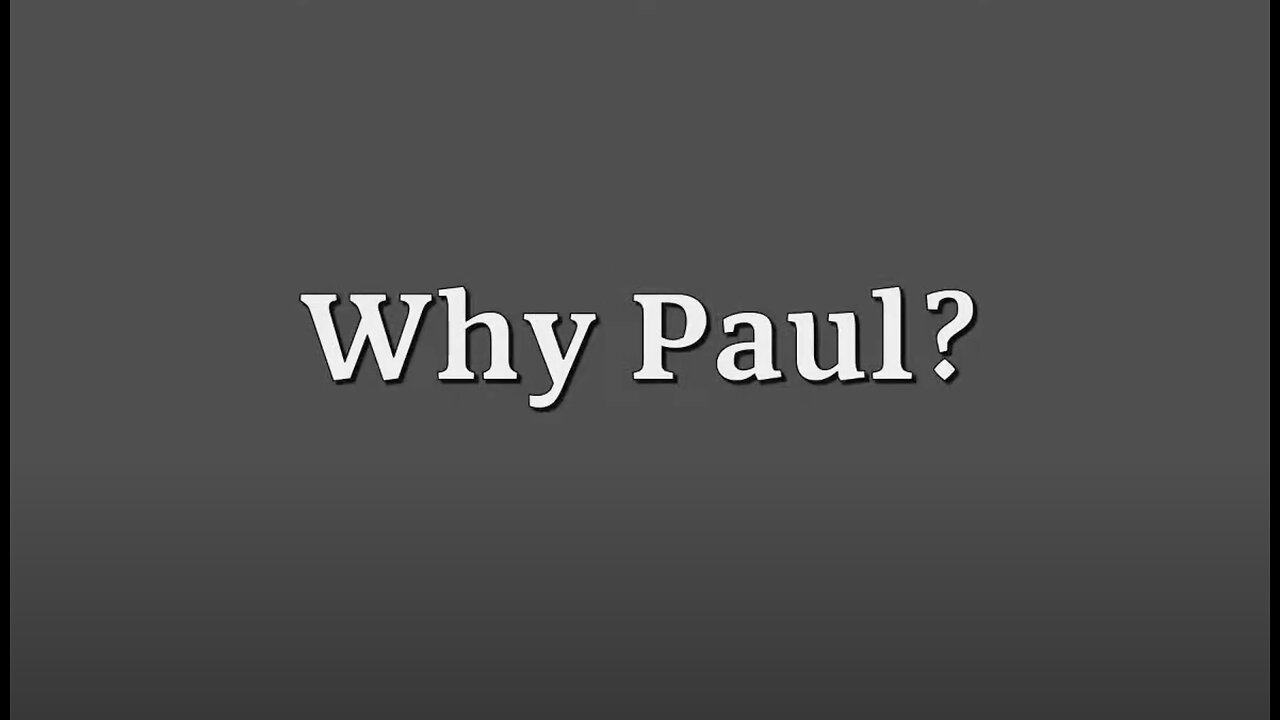 Why Paul?