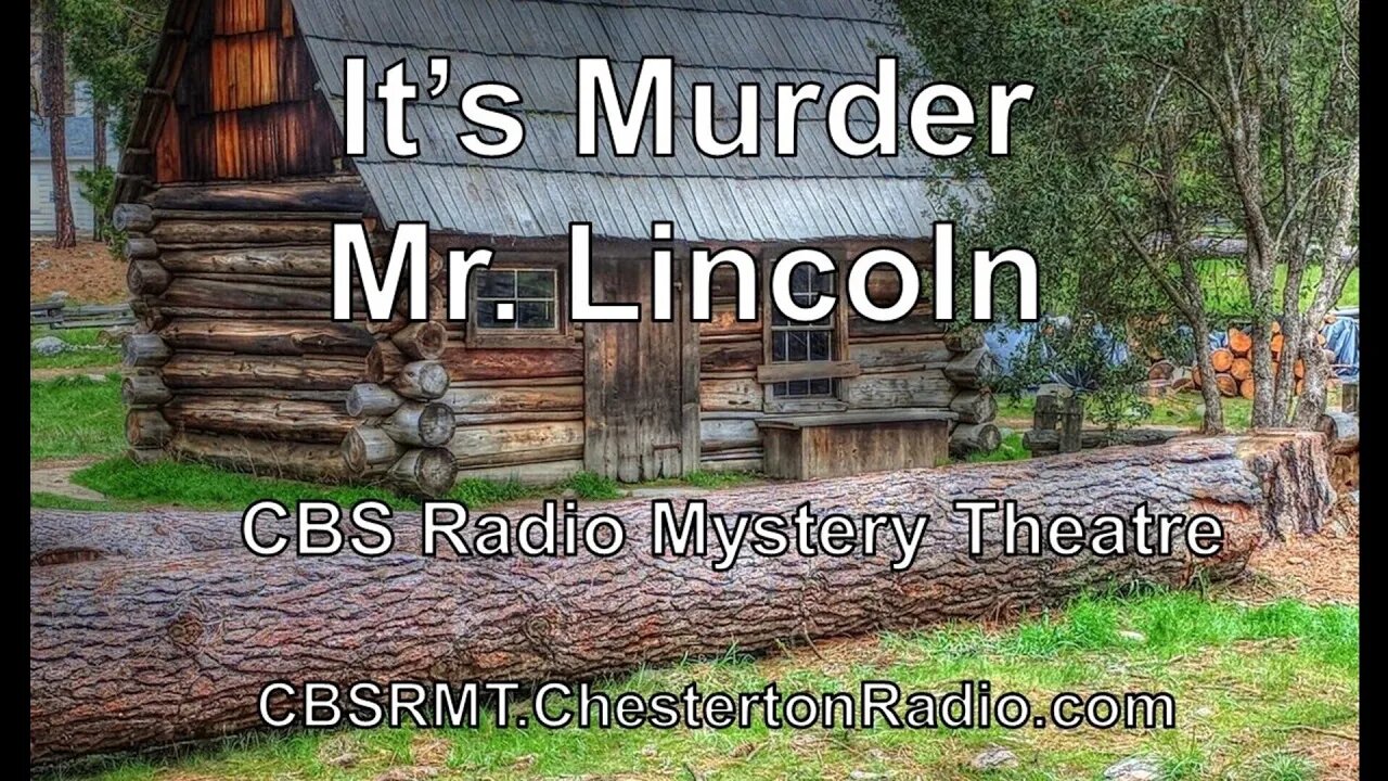 It's Murder Mr. Lincoln - CBS Radio Mystery Theater