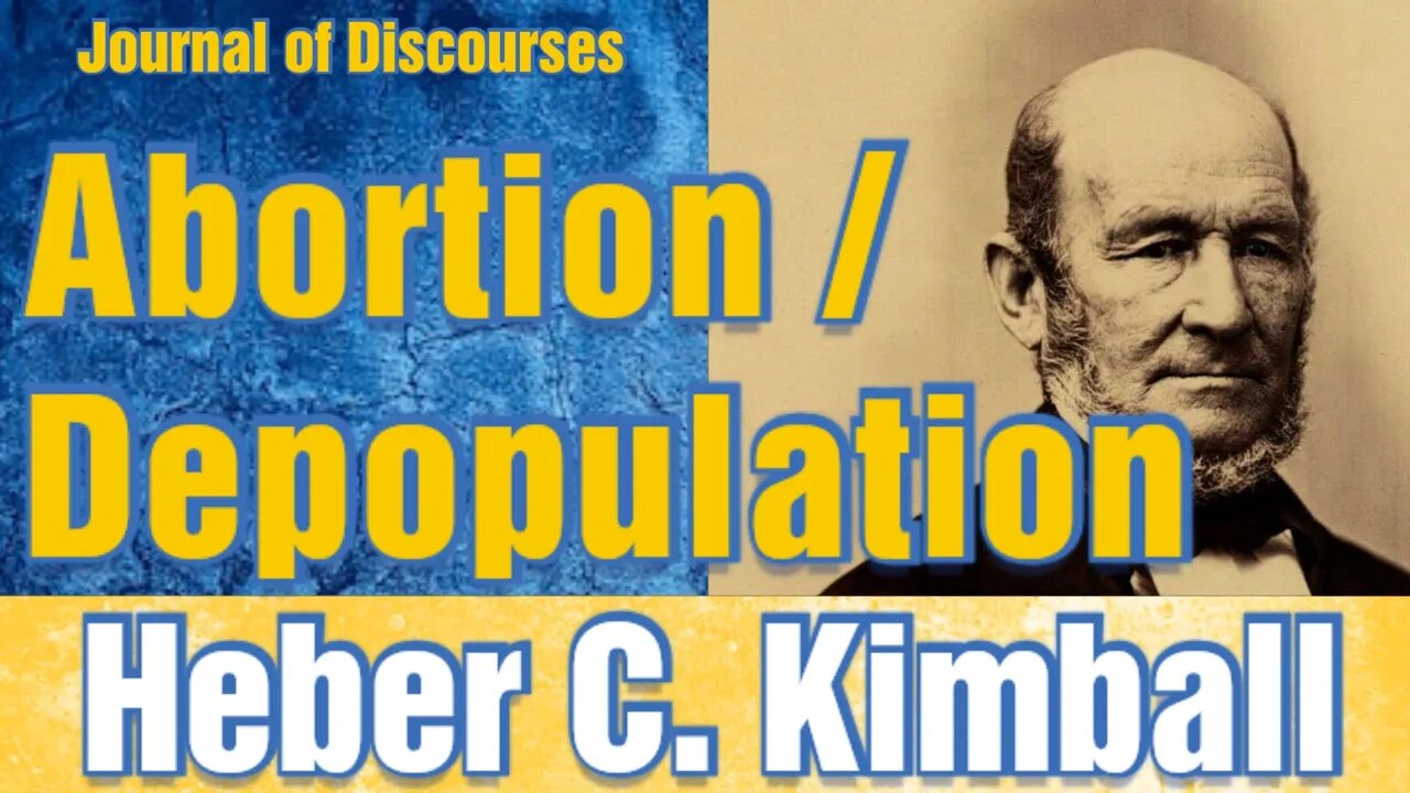 Depopulation of the Human Species ~ Heber C. Kimball ~ JOD 5:20