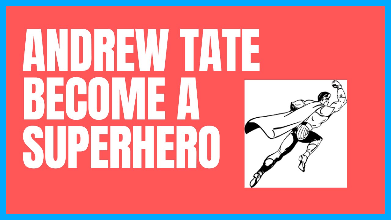 Andrew Tate Become A SUPERHERO!!!