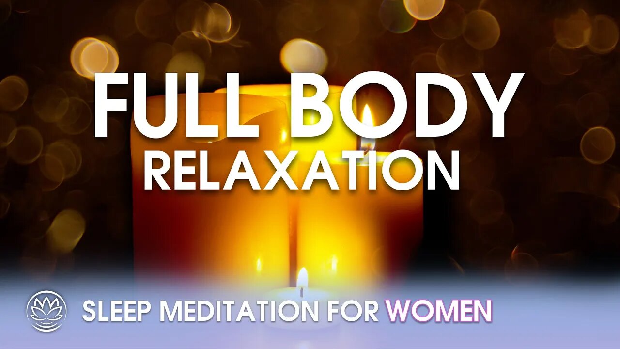 Full Body Relaxation Meditation // Sleep Meditation for Women