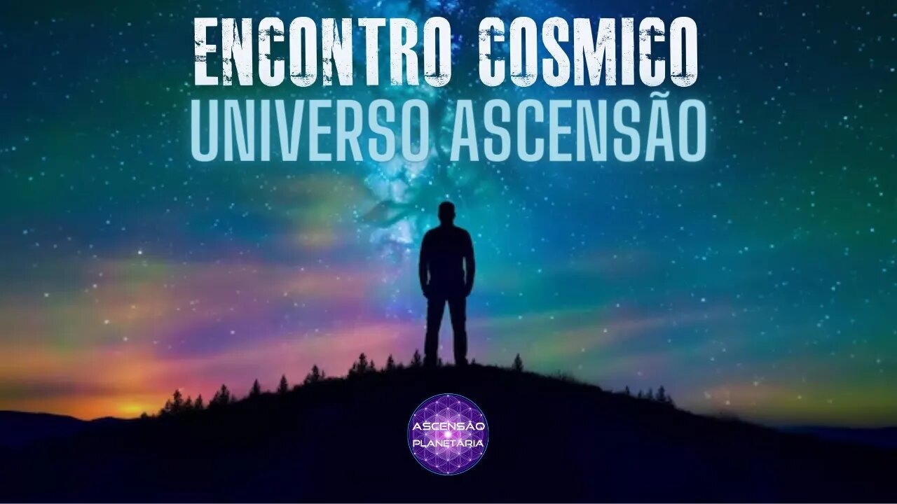 Encontro Cósmico Despertar da Consciencia Universo Ascensão