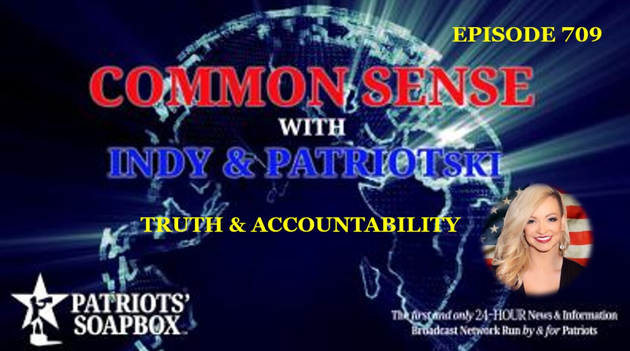 Episode 709 – Truth & Accountability