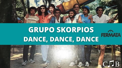 Grupo Skorpios - Dance, Dance, Dance