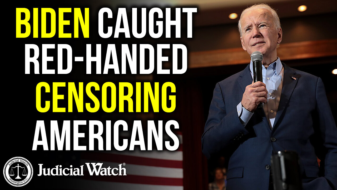 Biden Caught Red-Handed Censoring Americans - Judicial Watch Sues!