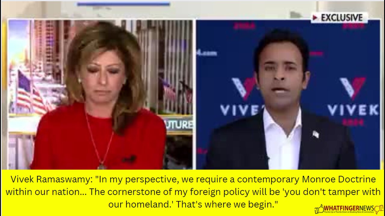 Vivek Ramaswamy: "In my perspective, we require a contemporary Monroe Doctrine within our nation...