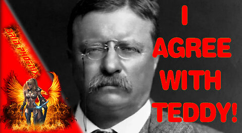 THEODORE ROOSEVELT WAS SPOT ON WITH REGARD TO IMMIGRATION AND BEING AN AMERICAN