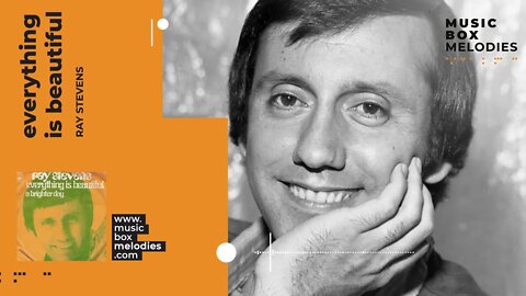 [Music box melodies] - Everything Is Beautiful by Ray Stevens