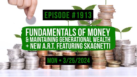 Owen Benjamin | #1913 Fundamentals Of Money & Maintaining Generational Wealth + New A.R.T. Featuring Skagnetti