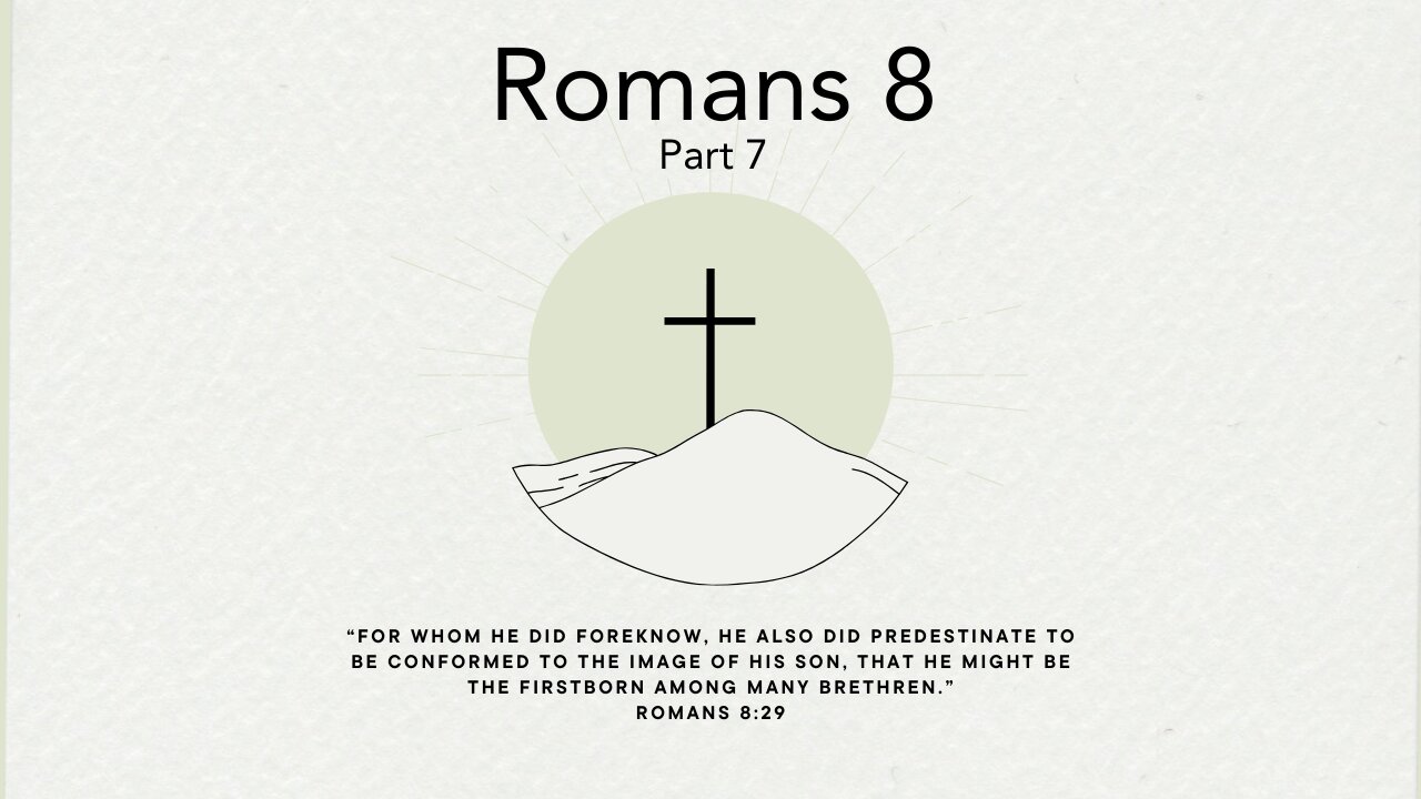 February 25, 2024 -Romans 8 Part 6- Pastor Tim Remington