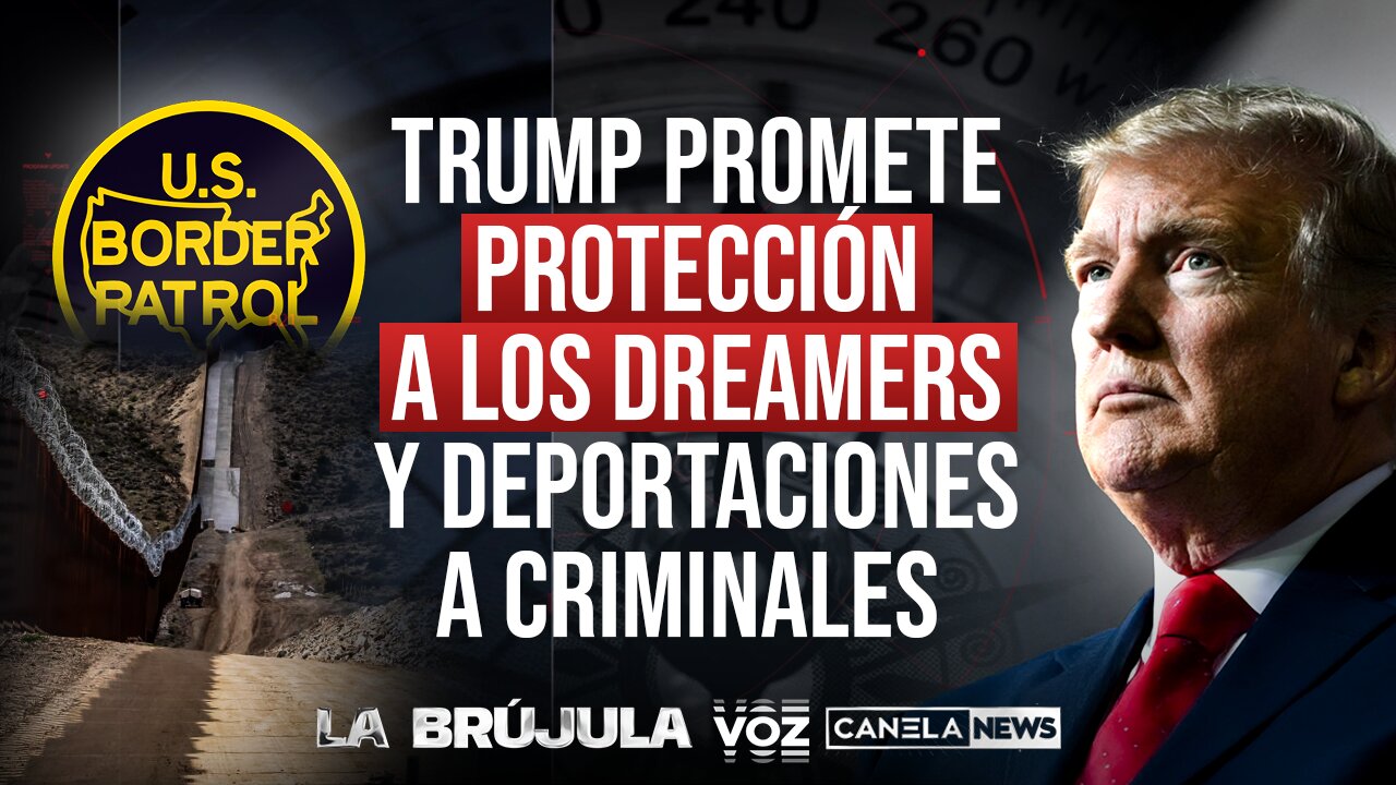 Trump promete protección a los "Dreamers" y deportaciones a criminales - Episodio 32