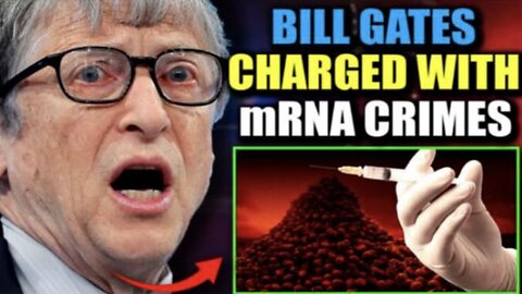 Judge Orders Bill Gates To Stand Trial for ‘Murdering Millions’ via mRNA Jabs