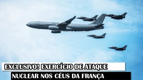 Exclusivo! Exercício De Ataque Nuclear Nos Céus Da França