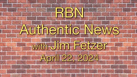 RBN Authentic News (22 April 2024)