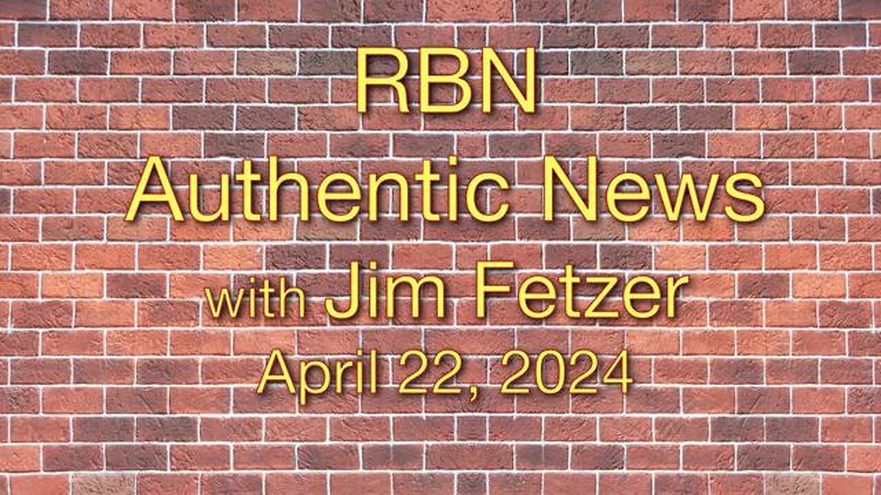 RBN Authentic News (22 April 2024)