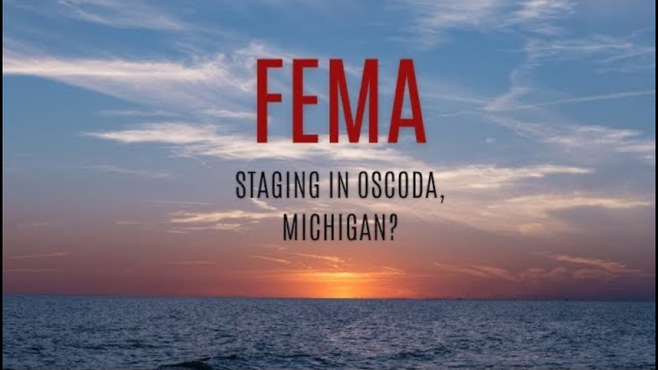 Why is FEMA Staging 350 Semi Trailers w/Equipment at an Old AFB in Oscoda, Michigan?