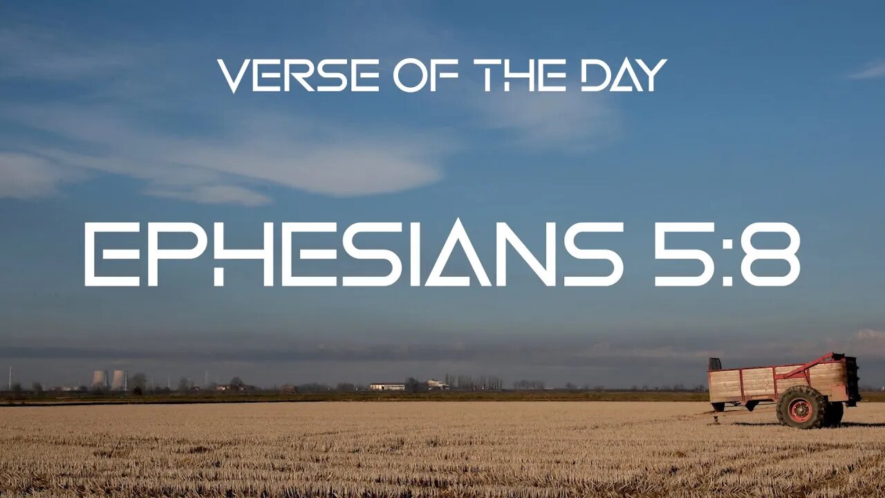 September 18, 2022 - Ephesians 5:8 // Verse of the Day