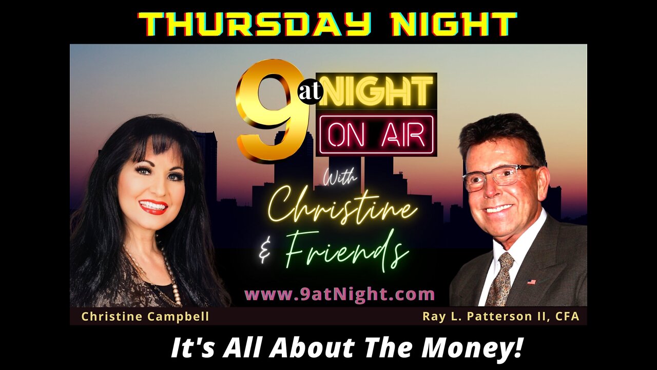 02-24-22 9atNight - Christine & Ray L. Patterson II, CFA - Always less than $10K Rule