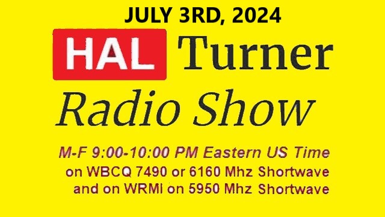 HAL TURNER RADIO SHOW 7-3-24