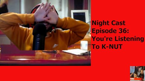 Night Cast Episode 36: You're Listening To K-NUT