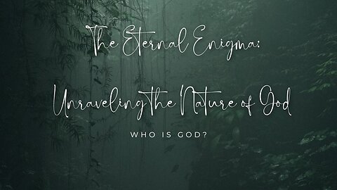 The Eternal Enigma Unraveling the Nature of God