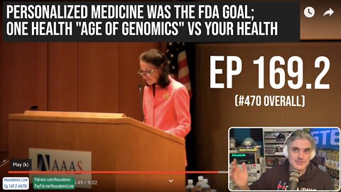 Ep 169.2: Personalized medicine was the FDA goal; One Health "Age of Genomics" vs Your Health