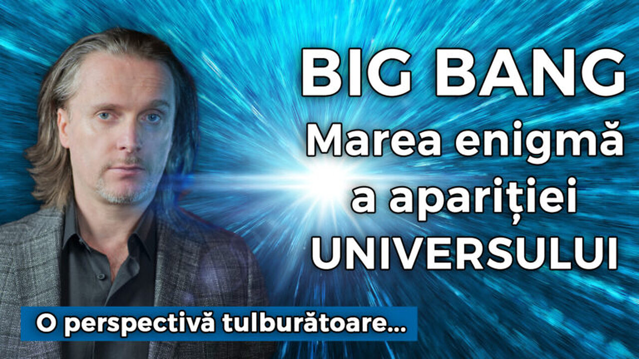 Big Bang - Marea enigmă a apariției Universului