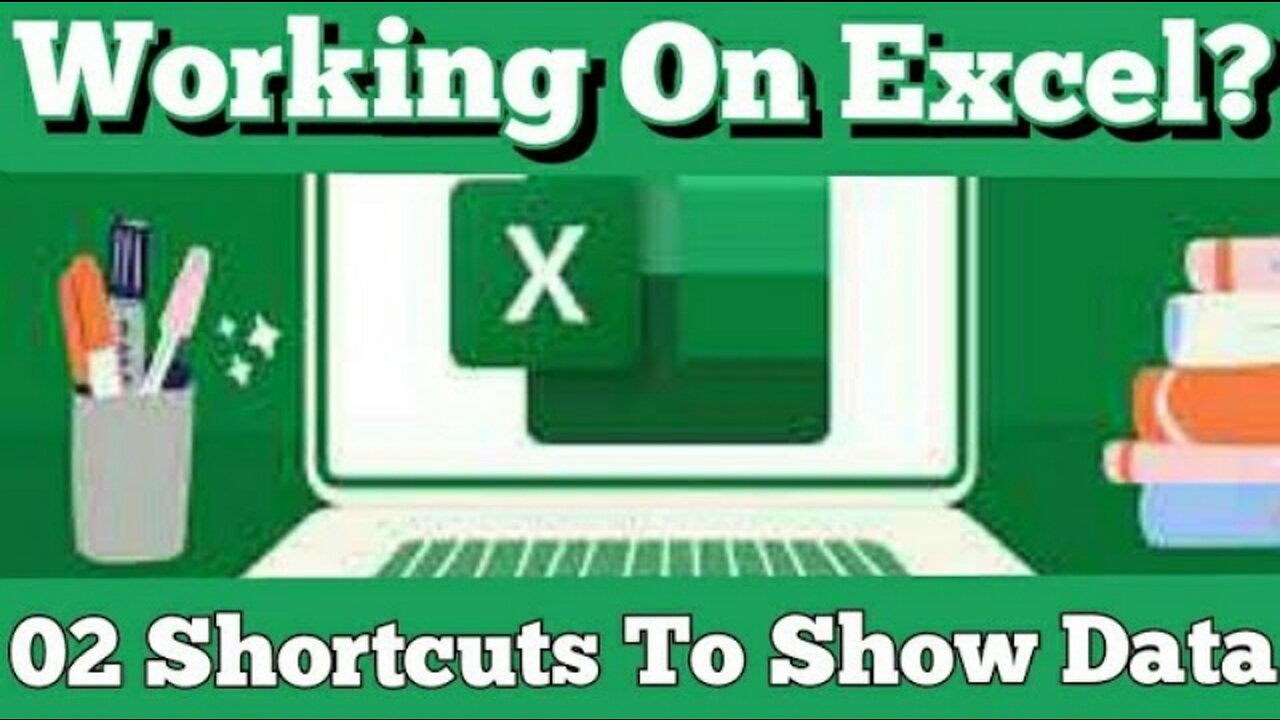 Working On Excel? 02 Shortcuts To Show Data